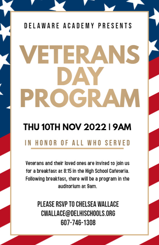 Delaware Academy Presents Veterans Day Program Thursday November 10 2022 at 9 a.m. in honor of all who served. Please RSVP to Chelsea at (607) 746-1308